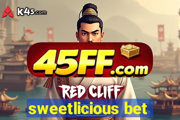 sweetlicious bet